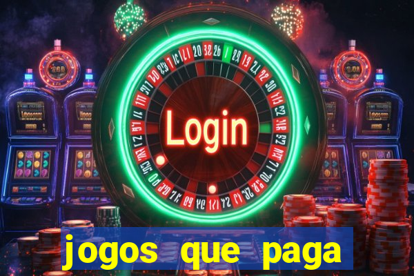 jogos que paga dinheiro sem depositar